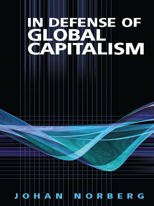 Title details for In Defense of Global Capitalism by Johan Norberg - Available